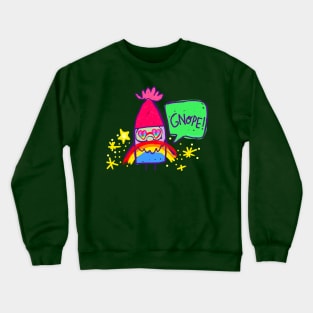 Gnope is gnome Crewneck Sweatshirt